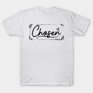 Chosen T-Shirt